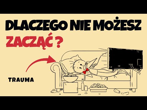 Dlaczego Nie Mozesz Zaczac I Co Ma z Tym Wspolnego Zamrozenie?